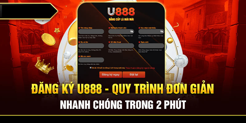 Quy trình đăng ký U888 chính xác