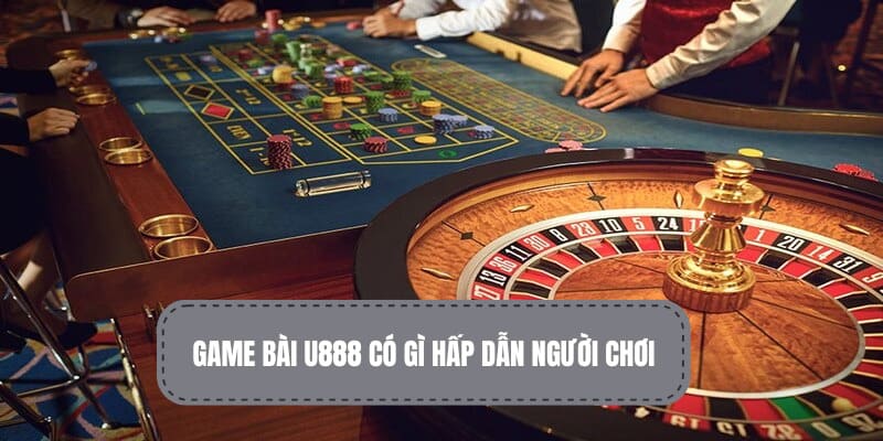 Game bài U888 có thưởng cực hấp dẫn 